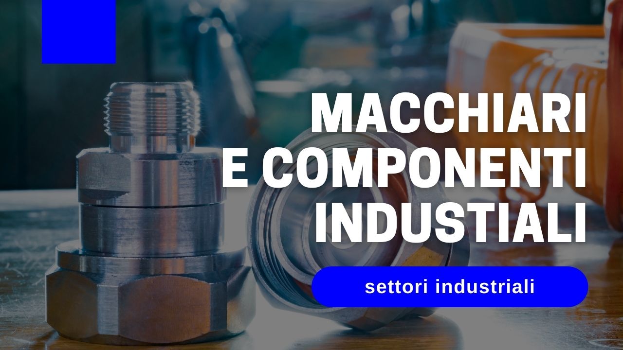 Macchinari e componenti industriali