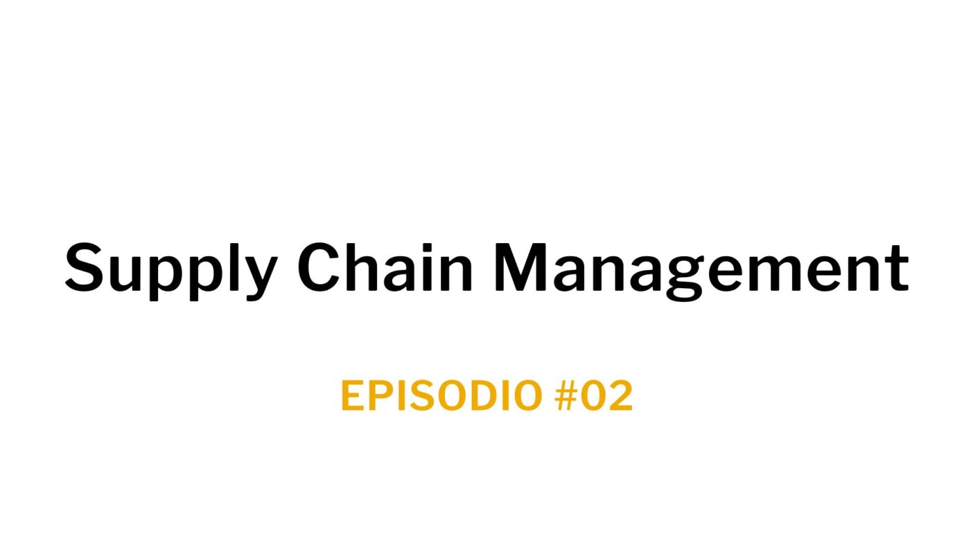 Ep. 02 Supply Chain Management